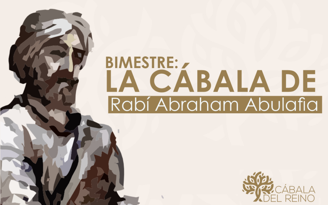 Bimestre: La Cábala De Rabí Abraham Abulafia | Cabala Del Reino El Salvador